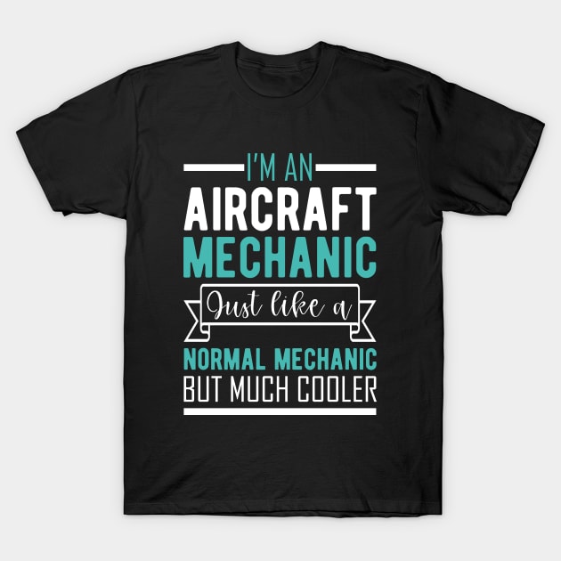 Aircraft Mechanic - Funny Quote Gift Idea T-Shirt by BlueTodyArt